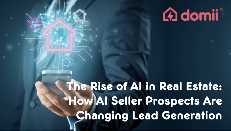 AI-generative seller prospecting changes real estate lead generation.